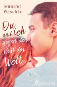 Du und ich gegen den Rest der Welt - Jennifer Waschke