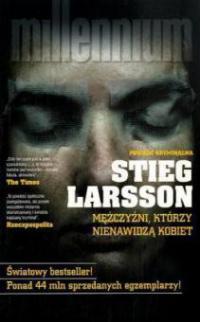 Mezczyzni, ktorzy nienawidza kobiet - Stieg Larsson