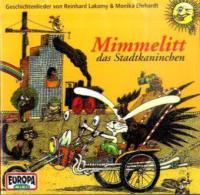 Mimmelitt, das Stadtkaninchen, 1 Audio-CD - Reinhard Lakomy, Monika Ehrhardt