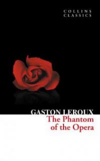 The Phantom of the Opera (Collins Classics) - Gaston Leroux