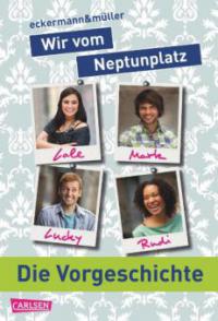 Wir vom Neptunplatz: Die Vorgeschichte - Patricia Eckermann