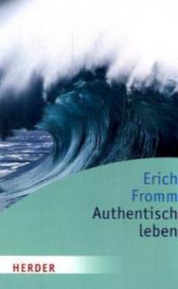 Authentisch leben - Erich Fromm