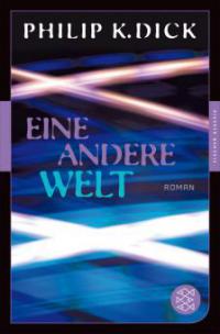 Eine andere Welt - Philip K. Dick