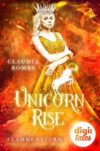 Unicorn Rise (2) Flammensturm - Claudia Romes