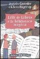 Lilli de Libris e la biblioteca magica - Jostein Gaarder, Klaus Hagerup