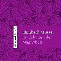 Im Schatten der Magnolien, 1 Audio-CD - Elizabeth Musser