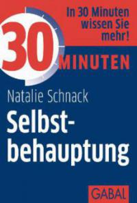 30 Minuten Selbstbehauptung - Natalie Schnack