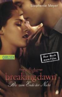 Breaking Dawn - Biss zum Ende der Nacht. Filmausgabe (Bella und Edward 4) - Stephenie Meyer