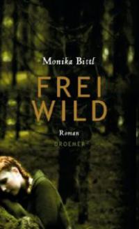 Freiwild - Monika Bittl