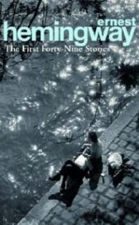 The First 49 Stories - Ernest Hemingway