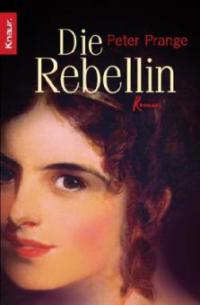 Die Rebellin - Peter Prange