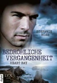 Heart Bay - Bedrohliche Vergangenheit - Stefanie Ross