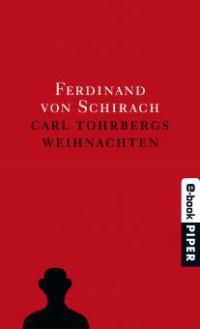 Carl Tohrbergs Weihnachten - Ferdinand von Schirach