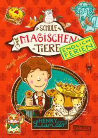 Die Schule der magischen Tiere - Endlich Ferien 3: Henry und Leander - Margit Auer