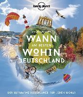 Lonely Planet Wann am besten wohin Deutschland - Jens Bey, Ingrid Schumacher, Johanna Trommer, Yvonne Weik