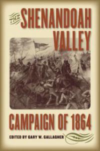 The Shenandoah Valley Campaign of 1864 - -