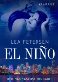 El Nino - Bedingungslose Hingabe. Erotischer Roman - Lea Petersen