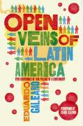 The Open Veins of Latin America - Eduardo Galeano