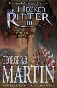 Der Heckenritter Graphic Novel, Bd. 3: Der geheimnisvolle Ritter - George R. R. Martin
