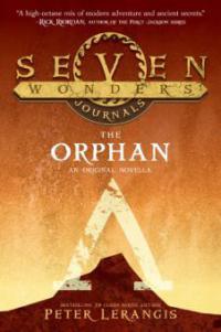 Seven Wonders Journals: The Orphan - Peter Lerangis