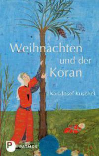 Weihnachten und der Koran - Karl-Josef Kuschel