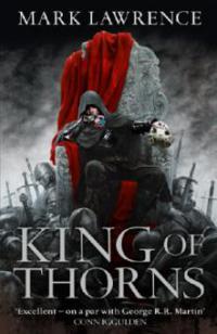 The Broken Empire 2. King of Thorns - Mark Lawrence