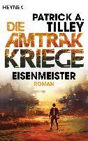 Eisenmeister - Die Amtrak-Kriege 3 - Patrick A. Tilley