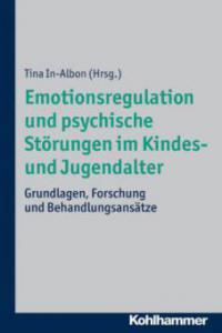 Emotionsregulation und psychische Störungen im Kindes- und Jugendalter - 