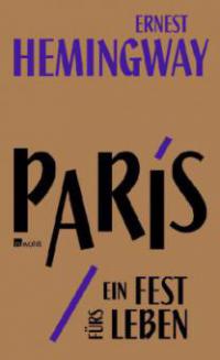 Paris, ein Fest fürs Leben - Ernest Hemingway