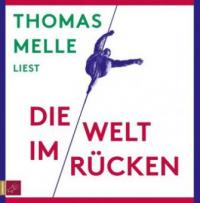 Die Welt im Rücken, 7 Audio-CD - Thomas Melle