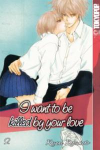 I want to be killed by your love 02 - Kasane Katsumoto