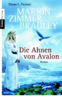 Die Ahnen von Avalon - Marion Zimmer Bradley, Diana L. Paxson