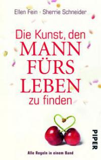 Die Kunst, den Mann fürs Leben zu finden - Ellen Fein, Sherrie Schneider