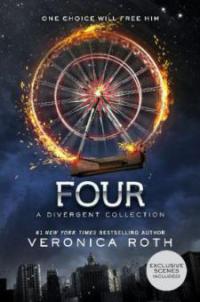 Four: A Divergent Collection - Veronica Roth