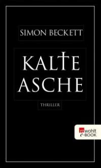 Kalte Asche - Simon Beckett