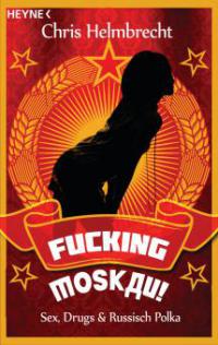 Fucking Moskau! - Chris Helmbrecht