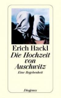 Die Hochzeit von Auschwitz - Erich Hackl