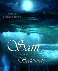 Sam aus dem Meer - Seelennöte (2) - Isabell Schmitt-Egner