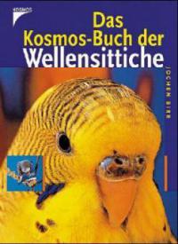 Das Kosmos-Buch der Wellensittiche - Jochen Birr