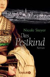 Das Pestkind - Nicole Steyer
