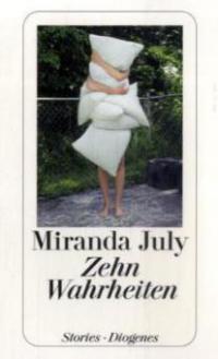 Zehn Wahrheiten - Miranda July