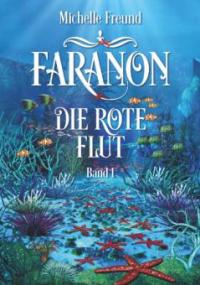 Faranon - Band 1: Die rote Flut - Michelle Freund