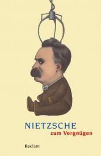 Nietzsche zum Vergnügen - Friedrich Nietzsche