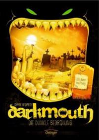 Darkmouth 04 - Die dunkle Bedrohung - Shane Hegarty