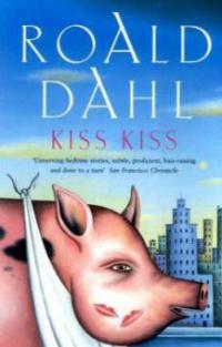 Kiss Kiss. Küßchen, Küßchen!, englische Ausgabe - Roald Dahl