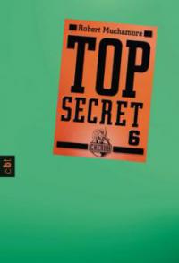 Top Secret 6 - Die Mission - Robert Muchamore