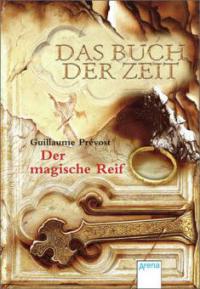 Das Buch der Zeit - Der magische Reif - Guillaume Prévost