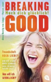 Breaking Good - Alexa Hennig von Lange, Marcus Jauer