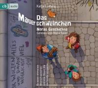 Das Mauerschweinchen - Noras Geschichte / Arons Geschichte, 2 Audio-CDs - Katja Ludwig
