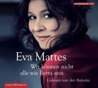 "Wir können nicht alle wie Berta sein", 6 Audio-CDs - Eva Mattes